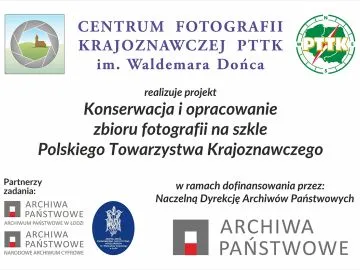 "Konserwacja i opracowanie zbioru fotografii na szkle Polskiego Towarzystwa Krajoznawczego"